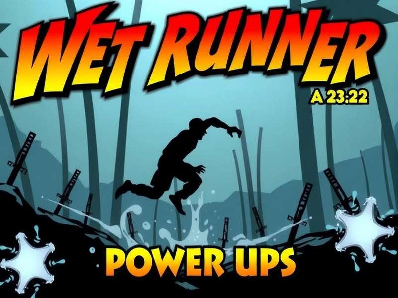 Wet Runner Power Ups